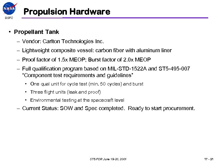 GSFC Propulsion Hardware • Propellant Tank – Vendor: Carlton Technologies Inc. – Lightweight composite
