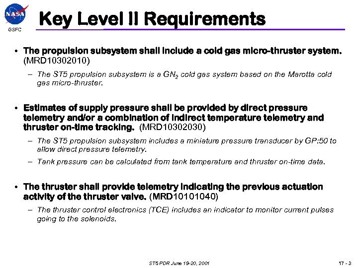 GSFC Key Level II Requirements • The propulsion subsystem shall include a cold gas