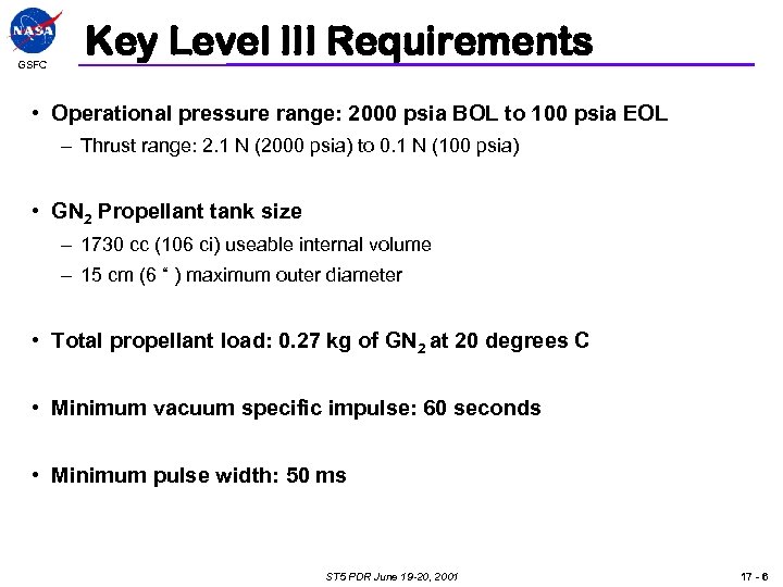 GSFC Key Level III Requirements • Operational pressure range: 2000 psia BOL to 100