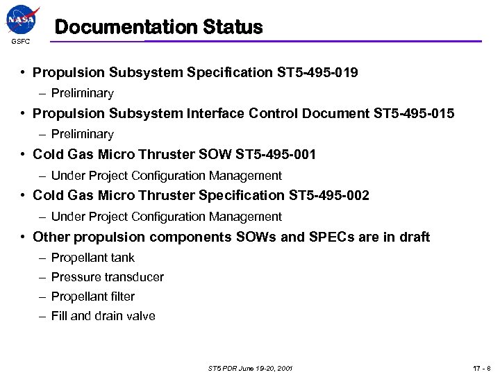 GSFC Documentation Status • Propulsion Subsystem Specification ST 5 -495 -019 – Preliminary •