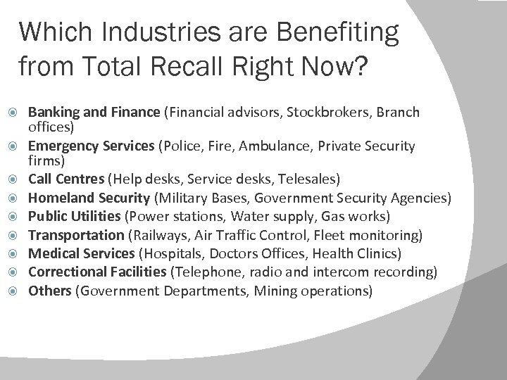 Which Industries are Benefiting from Total Recall Right Now? Banking and Finance (Financial advisors,