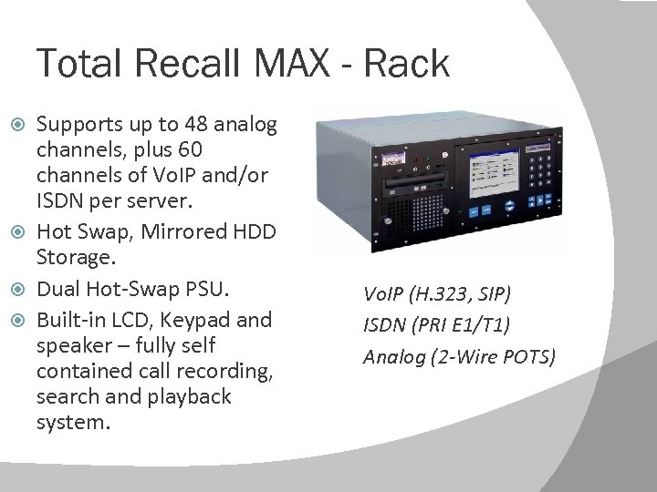Total Recall MAX - Rack Supports up to 48 analog channels, plus 60 channels