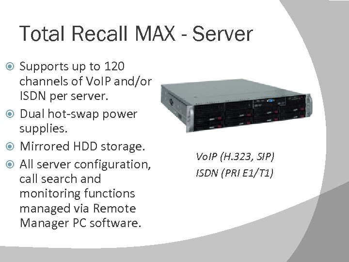 Total Recall MAX - Server Supports up to 120 channels of Vo. IP and/or