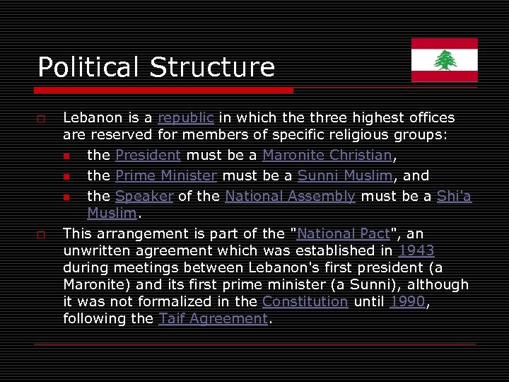 Political Structure o o Lebanon is a republic in which the three highest offices