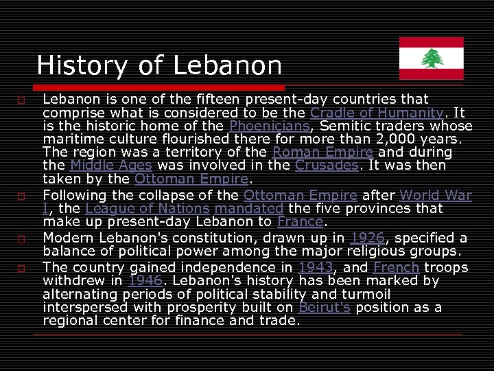 History of Lebanon o o Lebanon is one of the fifteen present-day countries that