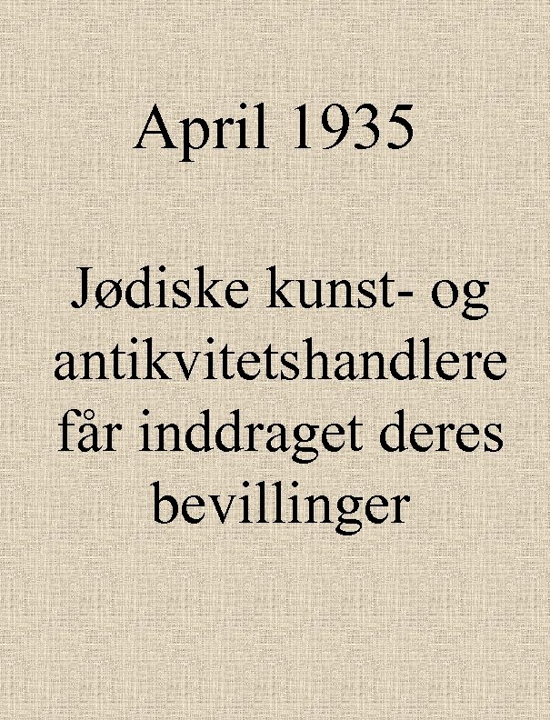 April 1935 Jødiske kunst- og antikvitetshandlere får inddraget deres bevillinger 