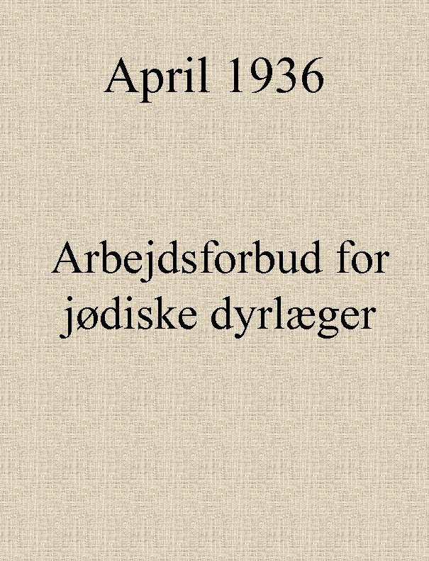 April 1936 Arbejdsforbud for jødiske dyrlæger 