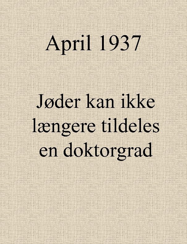 April 1937 Jøder kan ikke længere tildeles en doktorgrad 