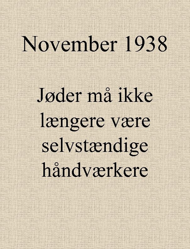 November 1938 Jøder må ikke længere være selvstændige håndværkere 