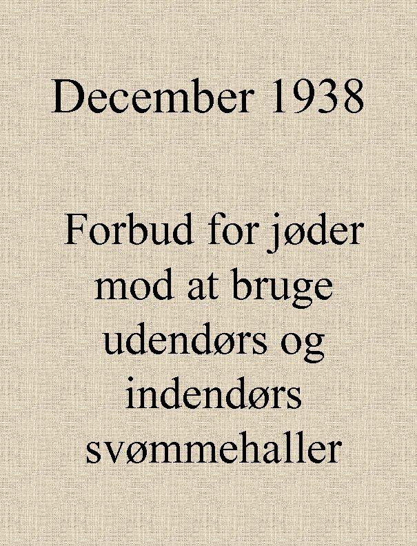 December 1938 Forbud for jøder mod at bruge udendørs og indendørs svømmehaller 