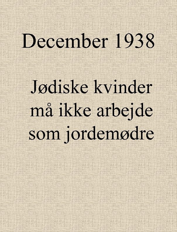 December 1938 Jødiske kvinder må ikke arbejde som jordemødre 