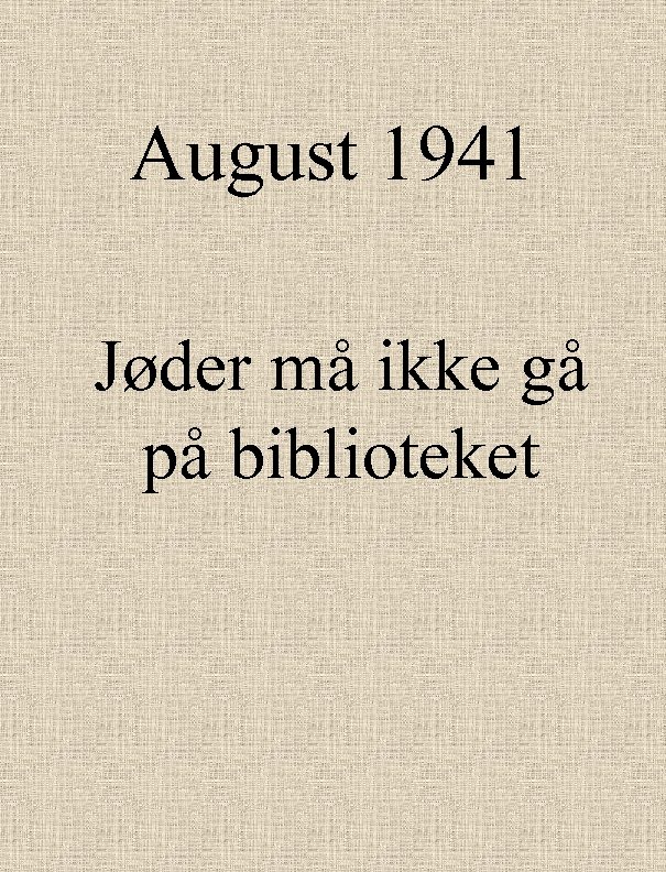 August 1941 Jøder må ikke gå på biblioteket 