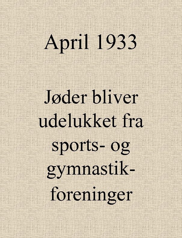 April 1933 Jøder bliver udelukket fra sports- og gymnastikforeninger 