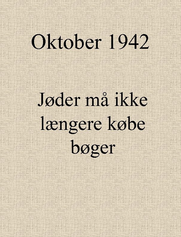 Oktober 1942 Jøder må ikke længere købe bøger 