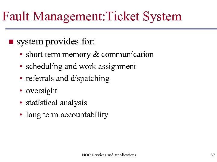 Fault Management: Ticket System n system provides for: • • • short term memory