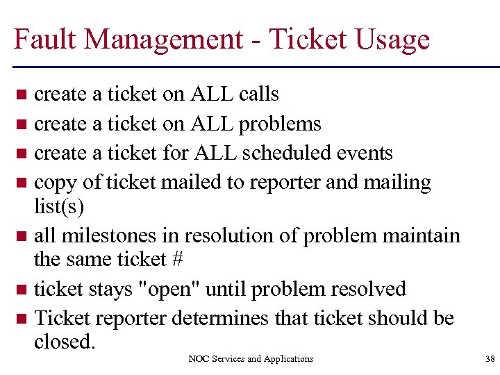 Fault Management - Ticket Usage create a ticket on ALL calls n create a
