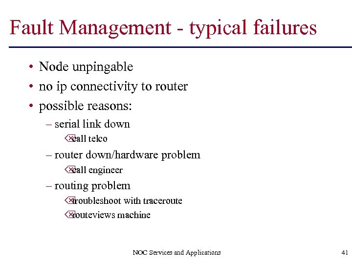 Fault Management - typical failures • Node unpingable • no ip connectivity to router