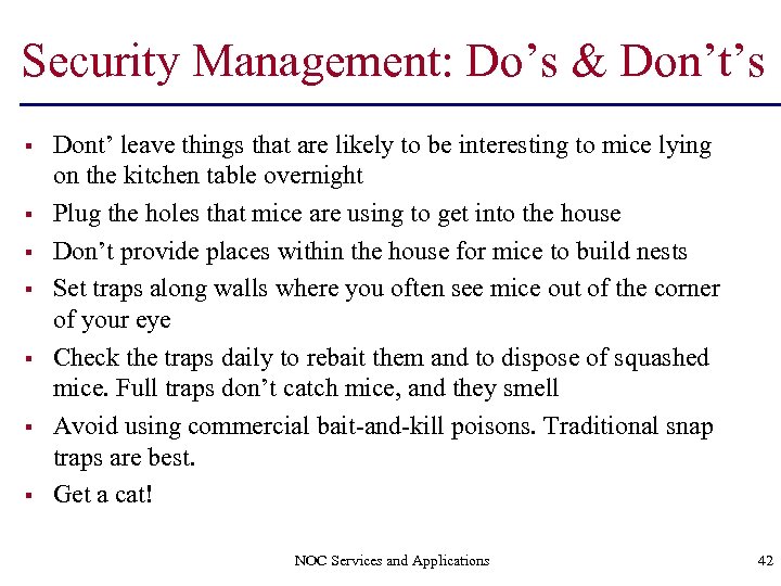 Security Management: Do’s & Don’t’s § § § § Dont’ leave things that are