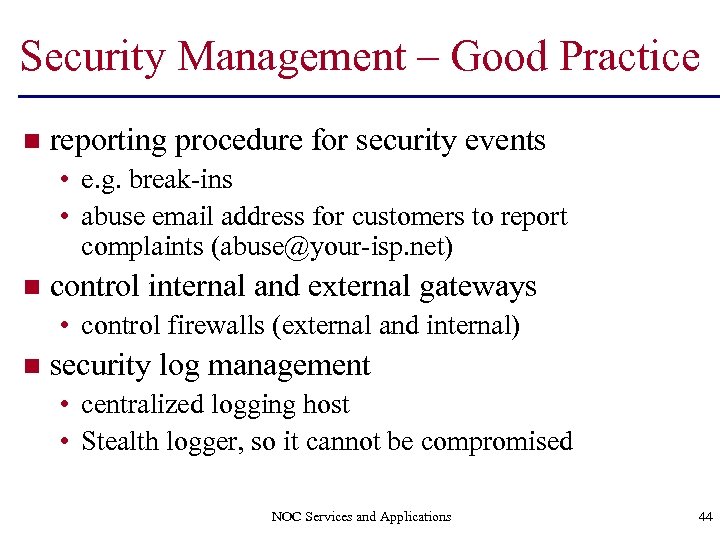 Security Management – Good Practice n reporting procedure for security events • e. g.