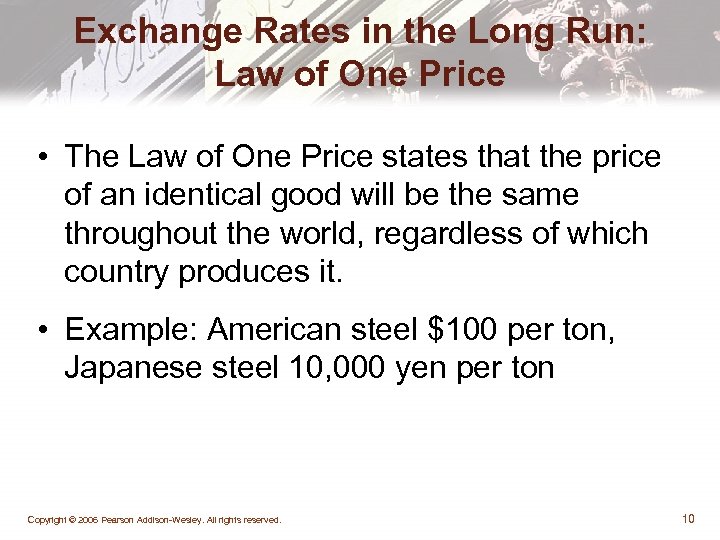 Exchange Rates in the Long Run: Law of One Price • The Law of