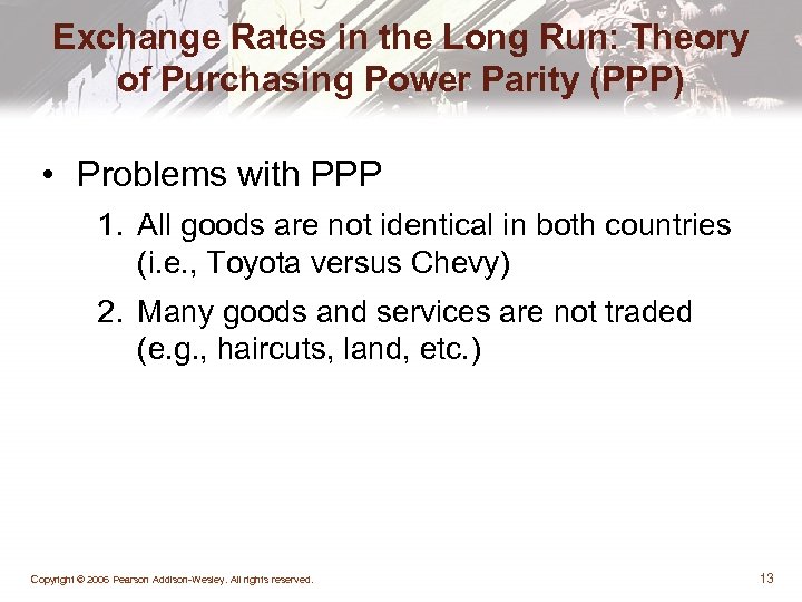 Exchange Rates in the Long Run: Theory of Purchasing Power Parity (PPP) • Problems