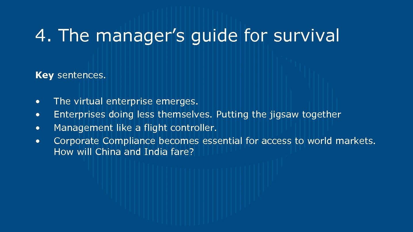4. The manager’s guide for survival Key sentences. • • The virtual enterprise emerges.