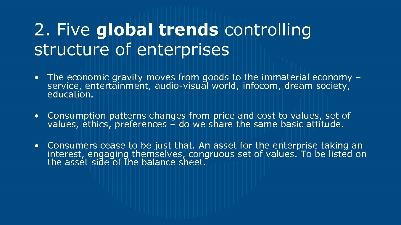 2. Five global trends controlling structure of enterprises • The economic gravity moves from