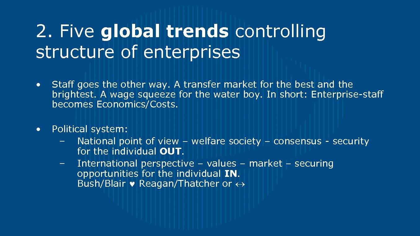 2. Five global trends controlling structure of enterprises • Staff goes the other way.