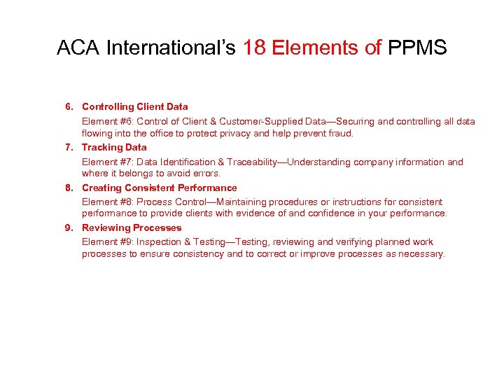 ACA International’s 18 Elements of PPMS 6. Controlling Client Data Element #6: Control of