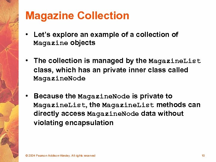 Magazine Collection • Let’s explore an example of a collection of Magazine objects •