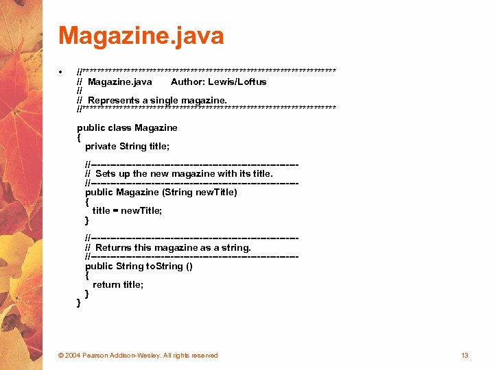 Magazine. java • //********************************** // Magazine. java Author: Lewis/Loftus // // Represents a single