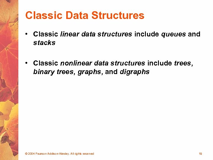 Classic Data Structures • Classic linear data structures include queues and stacks • Classic