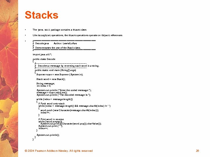 Stacks • The java. util package contains a Stack class • Like Array. List