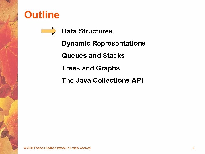 Outline Data Structures Dynamic Representations Queues and Stacks Trees and Graphs The Java Collections