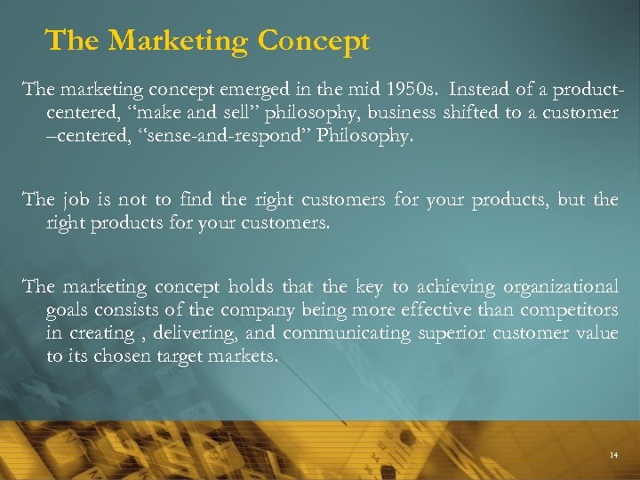 The Marketing Concept The marketing concept emerged in the mid 1950 s. Instead of