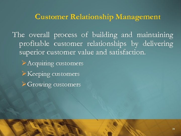 Customer Relationship Management The overall process of building and maintaining profitable customer relationships by