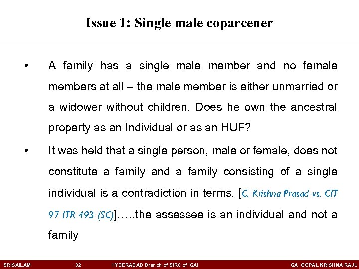 Issue 1: Single male coparcener • A family has a single male member and