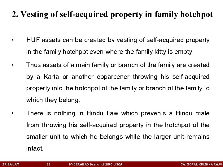 2. Vesting of self-acquired property in family hotchpot • HUF assets can be created