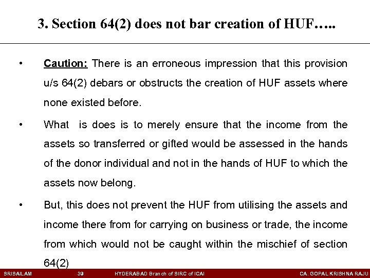 3. Section 64(2) does not bar creation of HUF…. . • Caution: There is