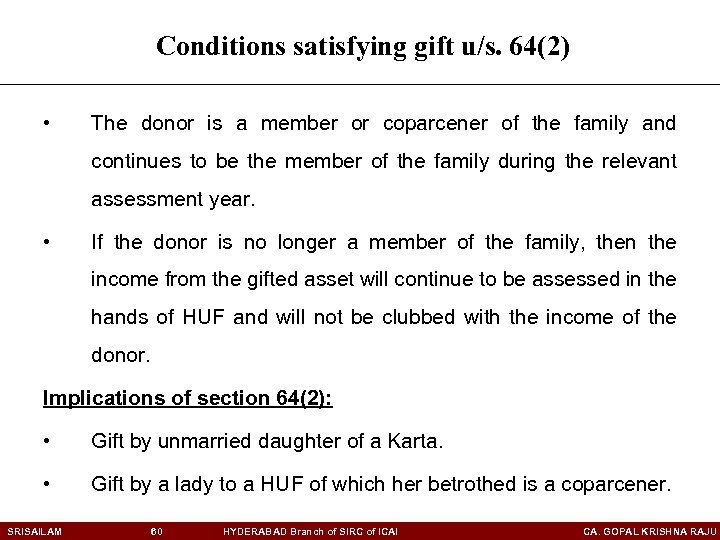 Conditions satisfying gift u/s. 64(2) • The donor is a member or coparcener of