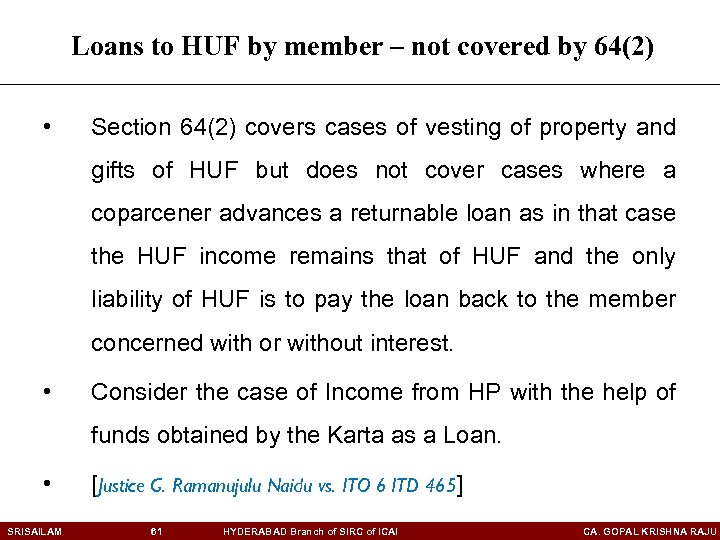 Loans to HUF by member – not covered by 64(2) • Section 64(2) covers