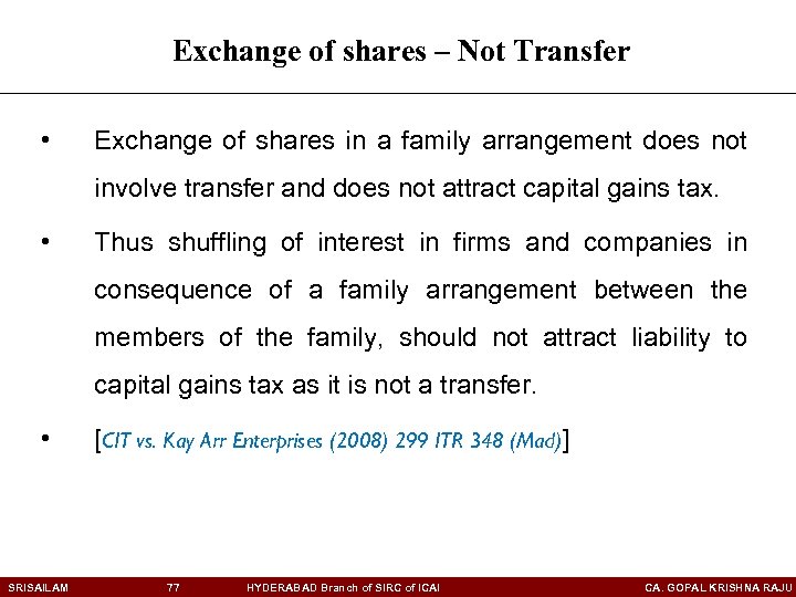 Exchange of shares – Not Transfer • Exchange of shares in a family arrangement