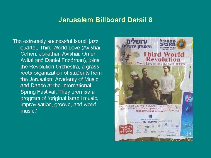 Jerusalem Billboard Detail 8 The extremely successful Israeli jazz quartet, Third World Love (Avishai