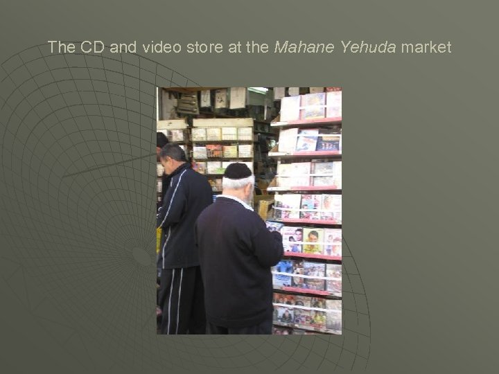 The CD and video store at the Mahane Yehuda market 