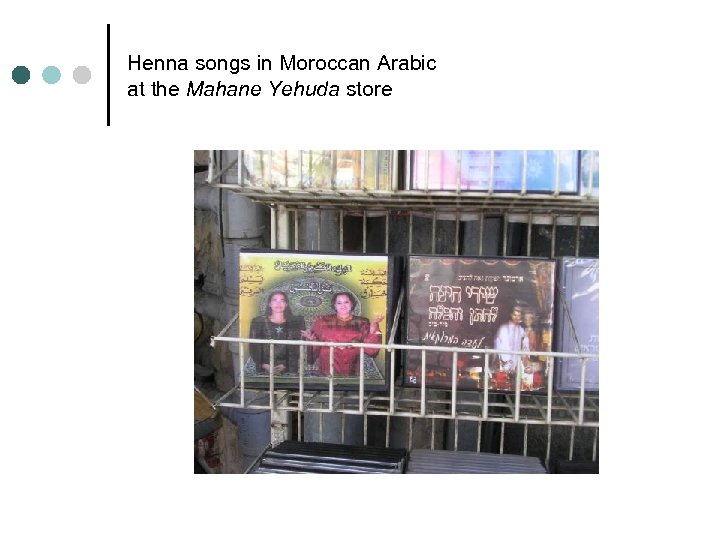 Henna songs in Moroccan Arabic at the Mahane Yehuda store 