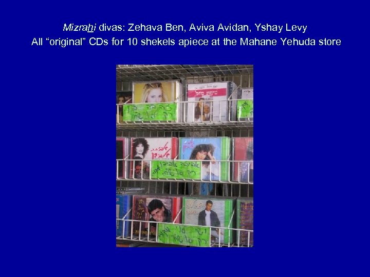 Mizrahi divas: Zehava Ben, Aviva Avidan, Yshay Levy All “original” CDs for 10 shekels