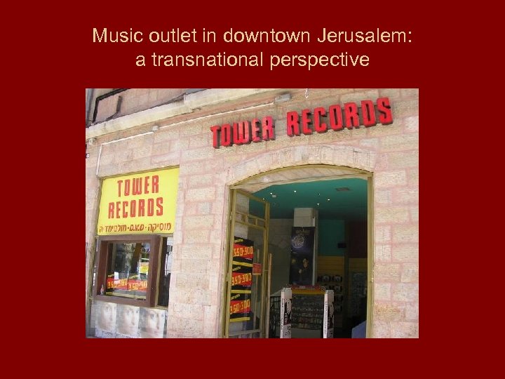 Music outlet in downtown Jerusalem: a transnational perspective 