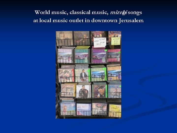 World music, classical music, mizra i songs h at local music outlet in downtown