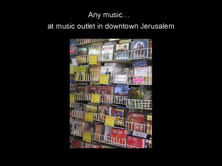 Any music… at music outlet in downtown Jerusalem 