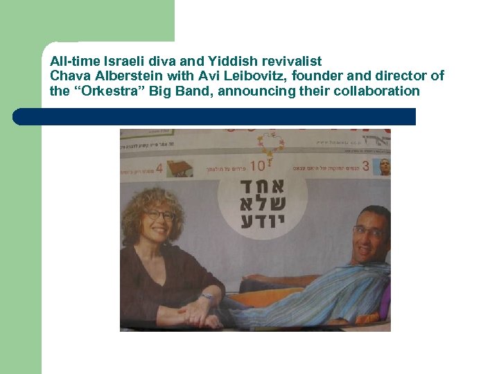 All-time Israeli diva and Yiddish revivalist Chava Alberstein with Avi Leibovitz, founder and director